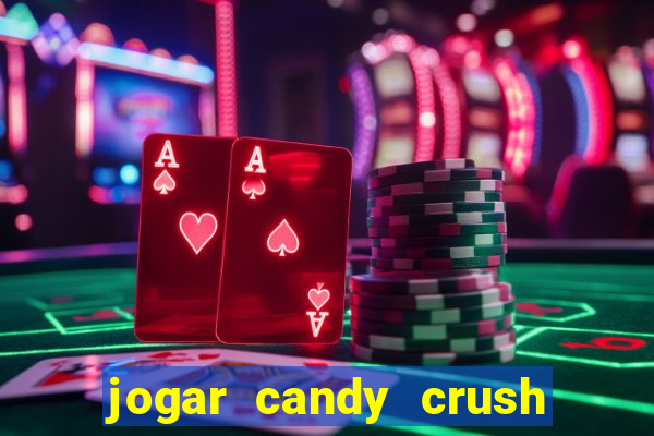 jogar candy crush saga no facebook